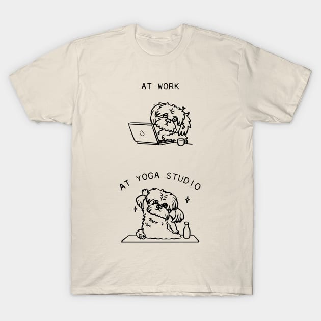 At Work, At Yoga Studio T-Shirt by huebucket